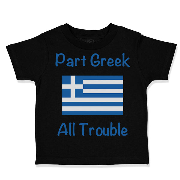 Toddler Clothes Part Greek All Trouble Toddler Shirt Baby Clothes Cotton