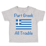 Toddler Clothes Part Greek All Trouble Toddler Shirt Baby Clothes Cotton