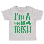 Toddler Clothes I Am A Wee Bit Irish St Patrick's St Patty Irish Ireland Cotton