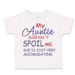 Toddler Clothes My Auntie Doesn'T T Spoil Me She Is Accommodating Toddler Shirt