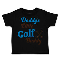 Toddler Clothes Daddy's Little Golf Buddy Golfing Dad Father's Day Toddler Shirt
