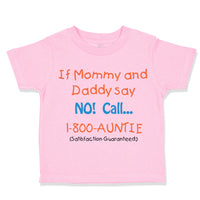 Toddler Clothes If Mommy and Daddy Say No Call 1 800 Auntie Toddler Shirt Cotton