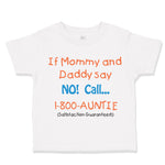 Toddler Clothes If Mommy and Daddy Say No Call 1 800 Auntie Toddler Shirt Cotton