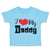 Toddler Clothes I Love My Daddy Dad Father's Day Style C Toddler Shirt Cotton