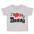 Toddler Clothes I Love My Daddy Dad Father's Day Style C Toddler Shirt Cotton