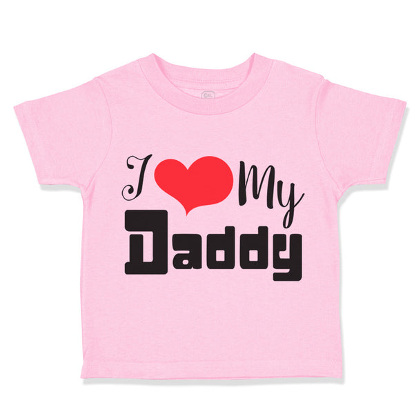I Love My Daddy Dad Father's Day Style C