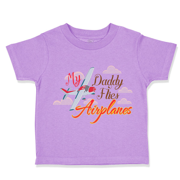 Toddler Clothes My Daddy Flies Airplanes Pilot Dad Father's Day Style A Cotton