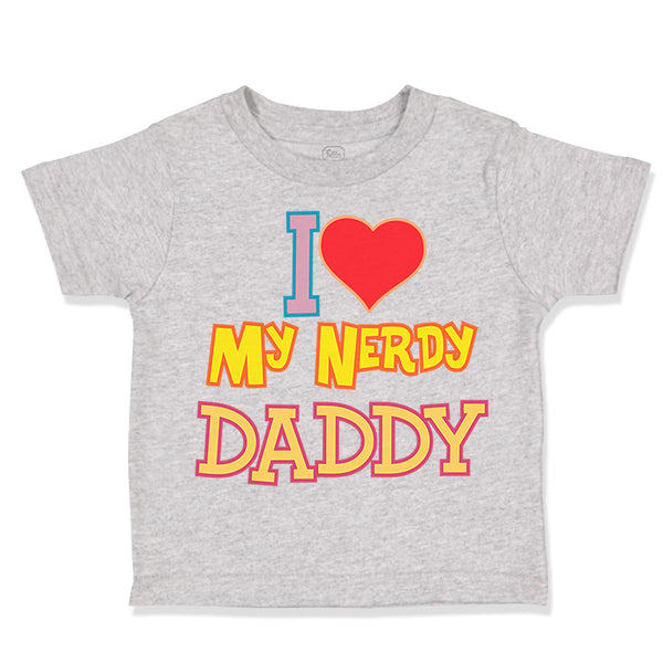I Love Heart My Nerdy Daddy Geek Dad Father's Day