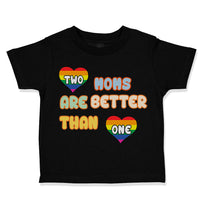 Toddler Clothes 2 Moms Are Better than 1 Gay Mom Mothers Day Toddler Shirt
