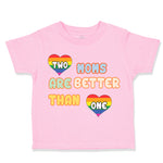 2 Moms Are Better than 1 Gay Mom Mothers Day