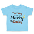 Toddler Clothes Mommy Will You Marry My Daddy Mom Mothers Day Toddler Shirt