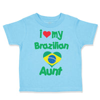 Toddler Clothes I Love My Brazilian Aunt Toddler Shirt Baby Clothes Cotton