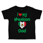 Toddler Clothes I Love My Mexican Dad Toddler Shirt Baby Clothes Cotton