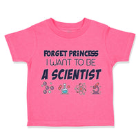 Forget Princess I Want to Be A Scientist