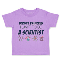 Toddler Girl Clothes Forget Princess I Want to Be A Scientist Toddler Shirt