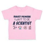 Toddler Girl Clothes Forget Princess I Want to Be A Scientist Toddler Shirt