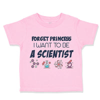 Toddler Girl Clothes Forget Princess I Want to Be A Scientist Toddler Shirt