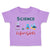 Toddler Girl Clothes Science Is for Girls Geek Teacher School Education Cotton