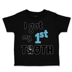 Toddler Clothes I Got My First Tooth Funny Humor Style C Toddler Shirt Cotton