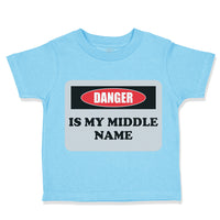 Toddler Clothes Danger Is My Middle Name Funny Humor Style B Toddler Shirt