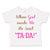 Toddler Girl Clothes When God Made Me He Said Ta-Da Funny Humor B Toddler Shirt