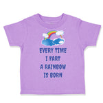 Toddler Clothes Every Time I Fart A Rainbow Is Born Funny Humor Toddler Shirt