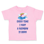 Every Time I Fart A Rainbow Is Born Funny Humor