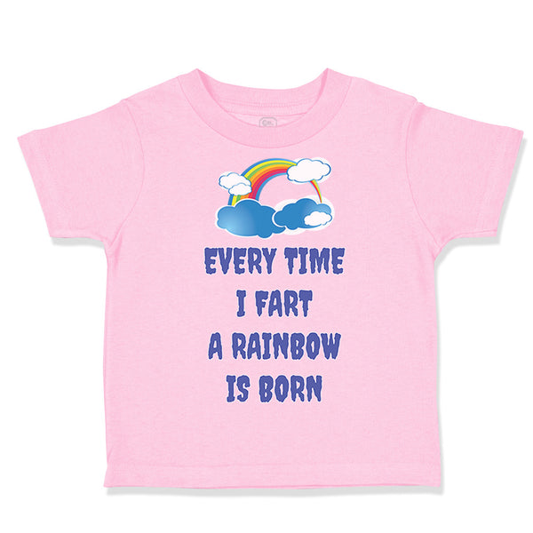 Every Time I Fart A Rainbow Is Born Funny Humor