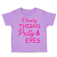 Chunky Thighs and Pretty Eyes Funny
