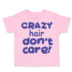 Crazy Hair Don'T Care Funny Humor