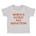 Toddler Clothes World's Cutest Tax Deduction Funny Humor B Toddler Shirt Cotton