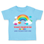 Toddler Clothes So Many Colors in The Rainbow and I Wear Every 1 Toddler Shirt