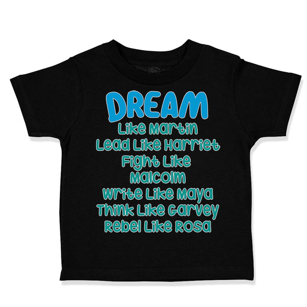 Toddler Clothes Dream like Martin - Lead like Harriet - Fight like Malcom -