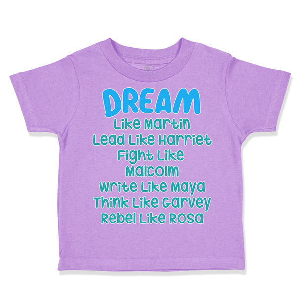 Toddler Clothes Dream like Martin - Lead like Harriet - Fight like Malcom -