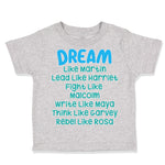 Toddler Clothes Dream like Martin - Lead like Harriet - Fight like Malcom -