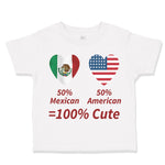 Toddler Clothes 50% Mexican 50% American = 100% Cute Toddler Shirt Cotton