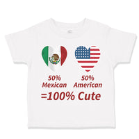 Toddler Clothes 50% Mexican 50% American = 100% Cute Toddler Shirt Cotton