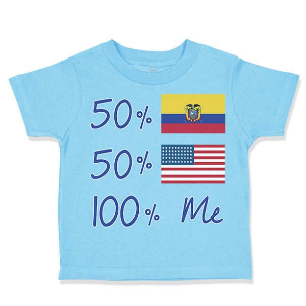 Toddler Clothes 50%Ecuador + 50% American = 100% Me Toddler Shirt Cotton