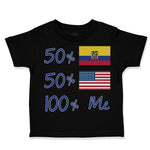 Toddler Clothes 50%Ecuador + 50% American = 100% Me Toddler Shirt Cotton