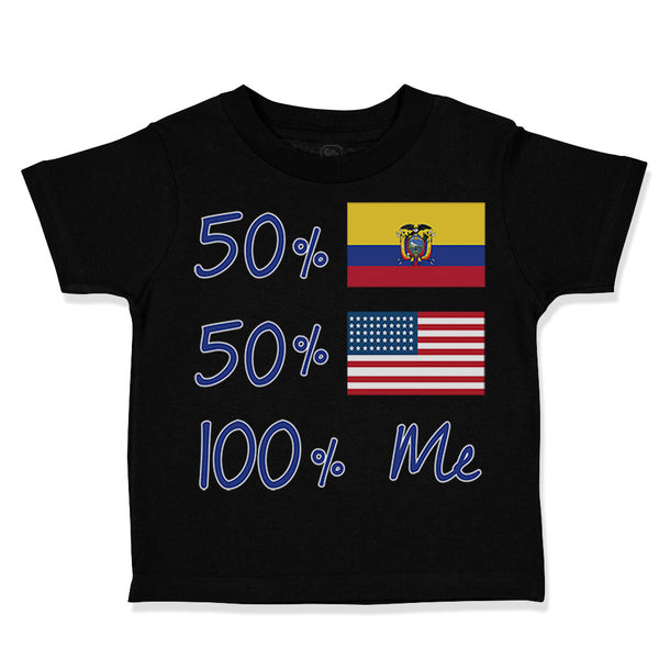 Toddler Clothes 50%Ecuador + 50% American = 100% Me Toddler Shirt Cotton