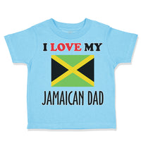 Toddler Clothes I Love My Jamaican Dad Style B Toddler Shirt Baby Clothes Cotton