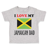 Toddler Clothes I Love My Jamaican Dad Style B Toddler Shirt Baby Clothes Cotton