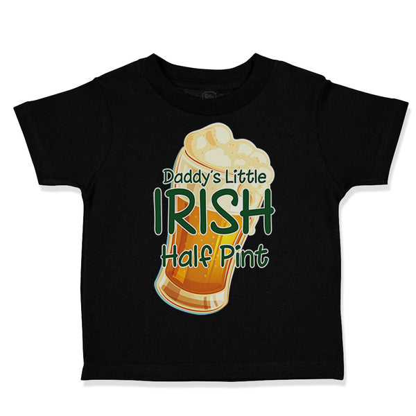 Toddler Clothes Daddy's Little Irish Half Pint St Patrick's Toddler Shirt Cotton