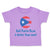 Toddler Clothes Half Puerto Rican Is Better than None Toddler Shirt Cotton