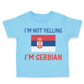 Toddler Clothes I'M Not Yelling I'M Serbian Toddler Shirt Baby Clothes Cotton