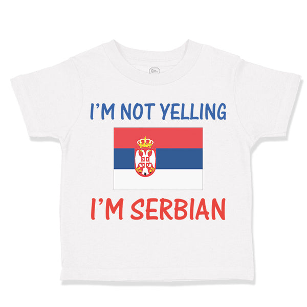 Toddler Clothes I'M Not Yelling I'M Serbian Toddler Shirt Baby Clothes Cotton
