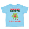 Toddler Clothes Warning Irish Temper - Italian Attitude Toddler Shirt Cotton