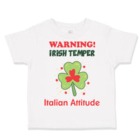 Toddler Clothes Warning Irish Temper - Italian Attitude Toddler Shirt Cotton