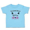 Toddler Clothes Everybody Dance Meow Face of Cat with Bow Toddler Shirt Cotton