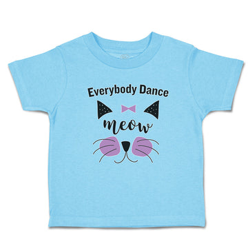 Toddler Clothes Everybody Dance Meow Face of Cat with Bow Toddler Shirt Cotton